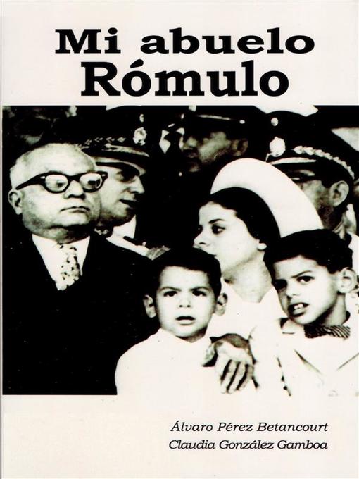 Title details for Mi abuelo Rómulo by Alvaro Pérez Betancourt - Available